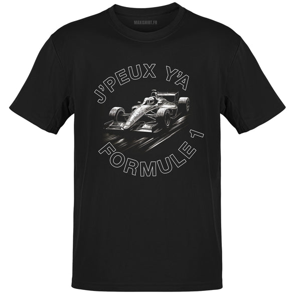 T-Shirt noir humour j'peux pas y'a Formule 1 | 100% coton, coupe régulière | idée cadeau homme pilote fan de formule 1